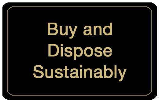 Buy and Dispose Sustainably