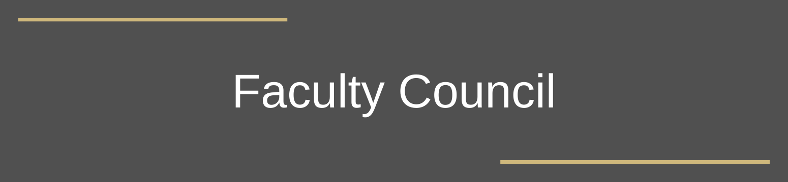 image labeled Faculty Council, gold, dark grey and white colors