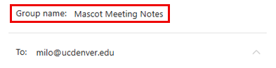 Microsoft Teams chat interface showing “Group name: Mascot Meeting Notes” highlighted in red, with recipient field below displaying “To: milo@ucdenver.edu.”