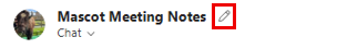 Microsoft Teams chat entry labeled “Mascot Meeting Notes” with a pencil icon highlighted in red to the right, indicating edit option.