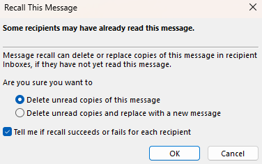 The Recall This Message dialog box with two options: "Delete unread copies of this message" (selected) and "Delete unread copies and replace with a new message." A checked checkbox reads "Tell me if recall succeeds or fails for each recipient."