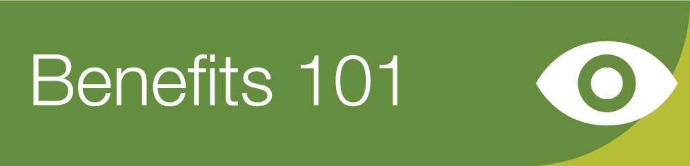 Benefits 101 | Vision Insurance Benefits 101 | Vision Insurance