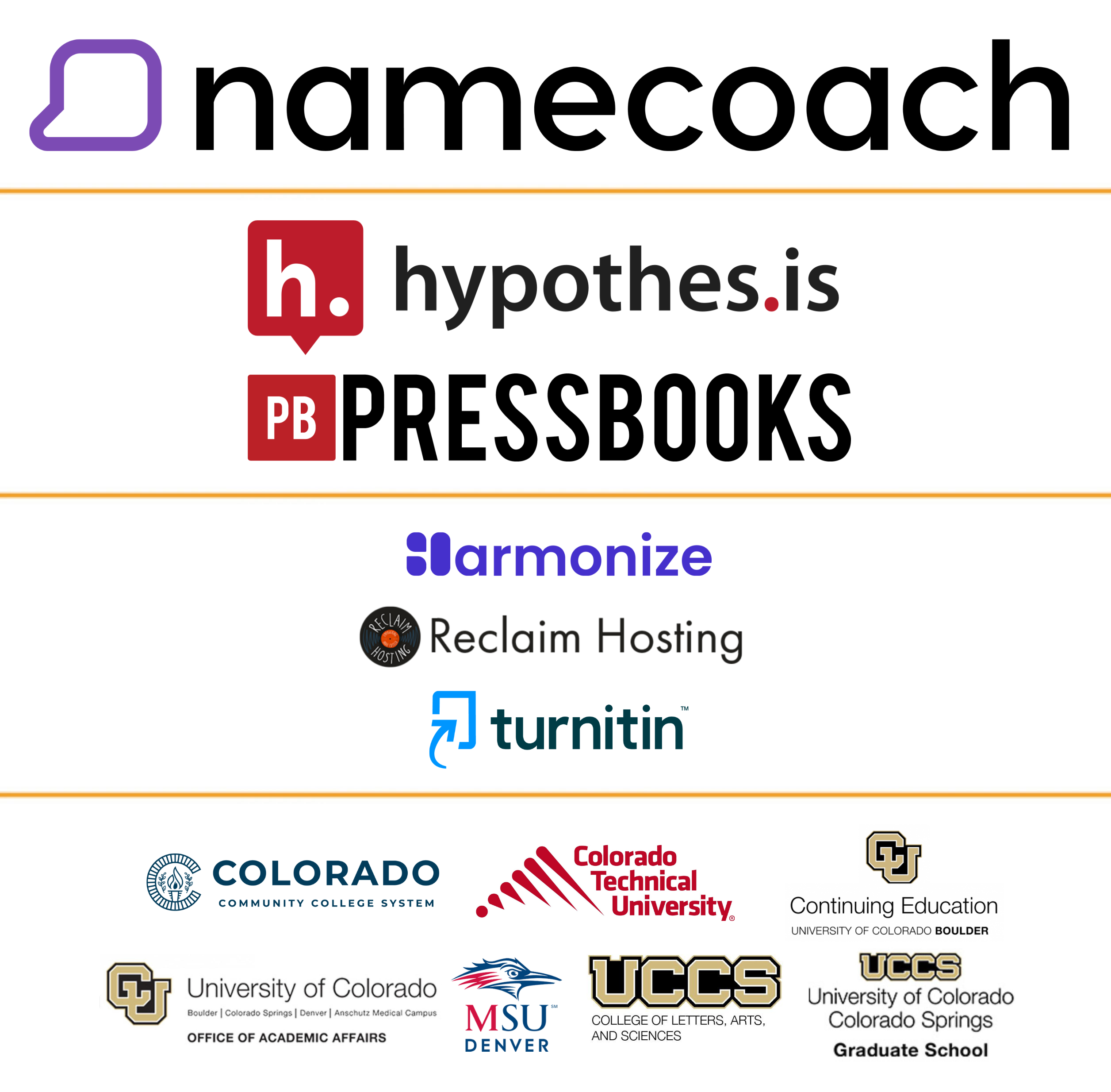 Namecoach, Hypothesis, Pressbooks, Harmonize Learning, Reclaim Hosting, Turnitin, Colorado Community College System, Colorado Technical University, CU Continuing Education, CU Office of Academic Affairs, MSU Denver, UCCS