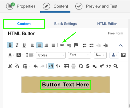 In the HTML Button block in your email, navigate to Content. Highlight the button text. Click on the link icon.