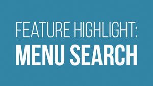 Feature Highlight: Menu Search