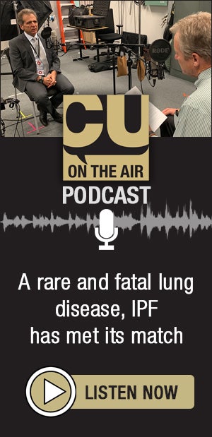 CU On the Air Podcast, A rare and fatal lung disease, IPF has met its match