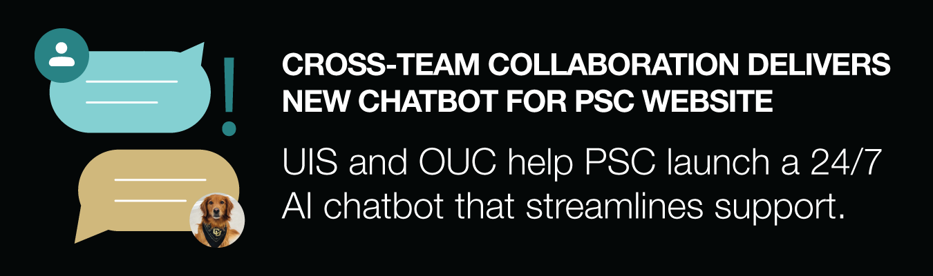 Cross-team collaboration delivers new chatbot for PSC website. UIS and OUC help PSC launch a 24/7 AI chatbot that streamlines support.