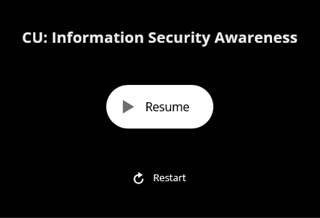 Screenshot of the course “CU: Information Security Awareness” showing a large “Resume” button and a smaller “Restart” option below it.